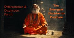 <strong>Differentiation & Distinction, Part II:</strong> The Emergent Decision to Purchase